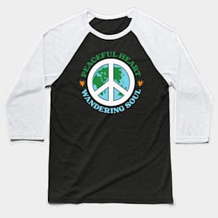 Peaceful heart, wandering soul Baseball T-Shirt